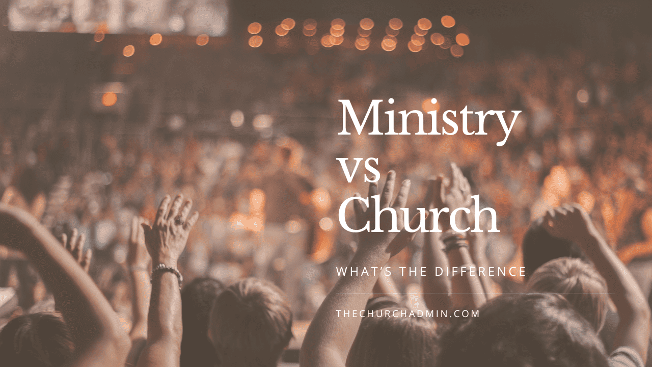 Ministry vs. Church: What’s the difference?