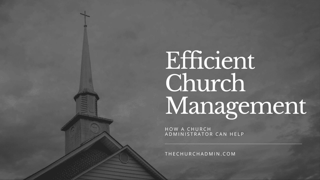 Efficient Church Management: How a Church Administrator Can Help