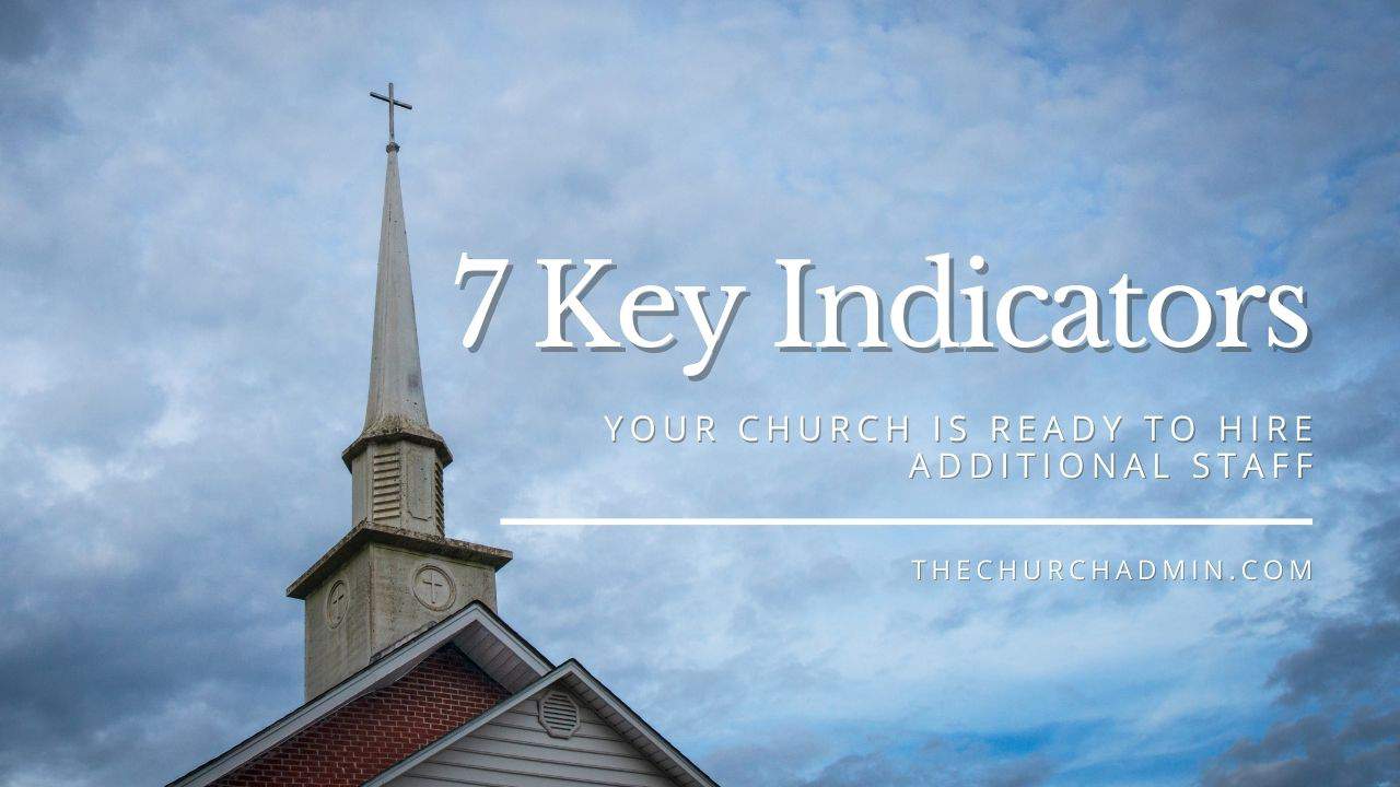 7 Key Indicators Your Church Is Ready to Hire Additional Staff